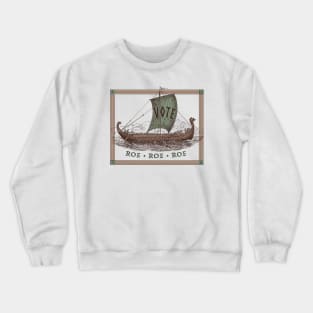 Viking Roe Roe Roe Your Vote Crewneck Sweatshirt